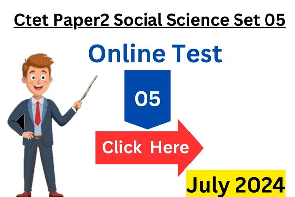 Ctet_Paper2_Social_Science_Set5